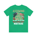 Bold and Patriotic: Military Design T-Shirt - 'Assuming I'm Just an Old Man Was Your First Mistake