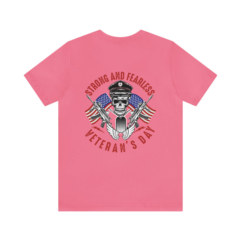 Strong and Fearless: Veteran's Day Military Design T-Shirt