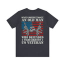 Unyielding Valor: 'Never Underestimate an Old Man Who Defended Your Country' US Veteran Military Design T-Shirt