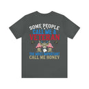 Honey: The Most Important Call - Military Design T-Shirt for Veterans