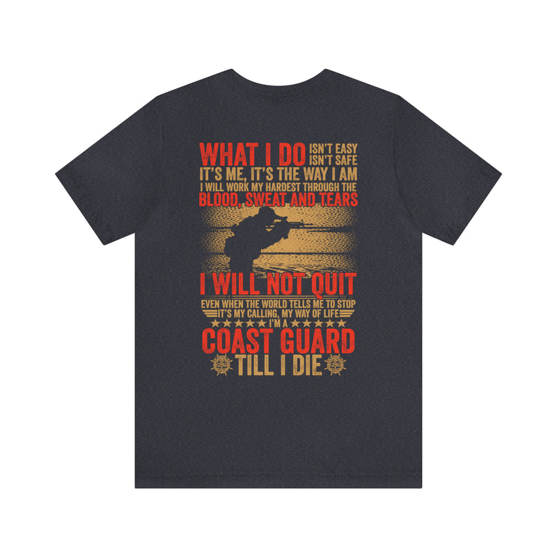 The Courage Within: Military T-Shirt with 'What I Do Isn't Easy, Isn't Safe' Design