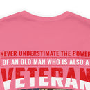 Patriot's Legacy: Never Underestimate the Might of an Old Veteran T-Shirt