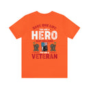 Heroes Among Us: 'Save One Life, You Are a Hero. Save Millions, You Are a Veteran' Military Design T-Shirt