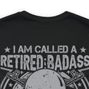 Retired Badass: Way Too Cool to Be Just a U.S. Veteran - Military Design T-Shirt
