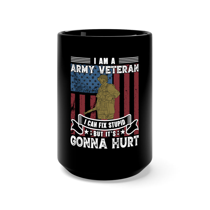 Unleashing Valor: 15oz Black Military Design Mug - 'I Am an Army Veteran, I Can Fix Stupid, But Prepare for the Sting'