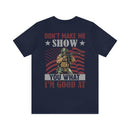 Defiant Strength: Military Design T-Shirt - Don't Make Me Show You What I'm Good At