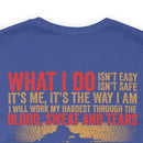 The Courage Within: Military T-Shirt with 'What I Do Isn't Easy, Isn't Safe' Design