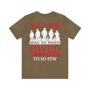 Grateful Nation: Never Was So Much Owed by So Many to So Few T-Shirt
