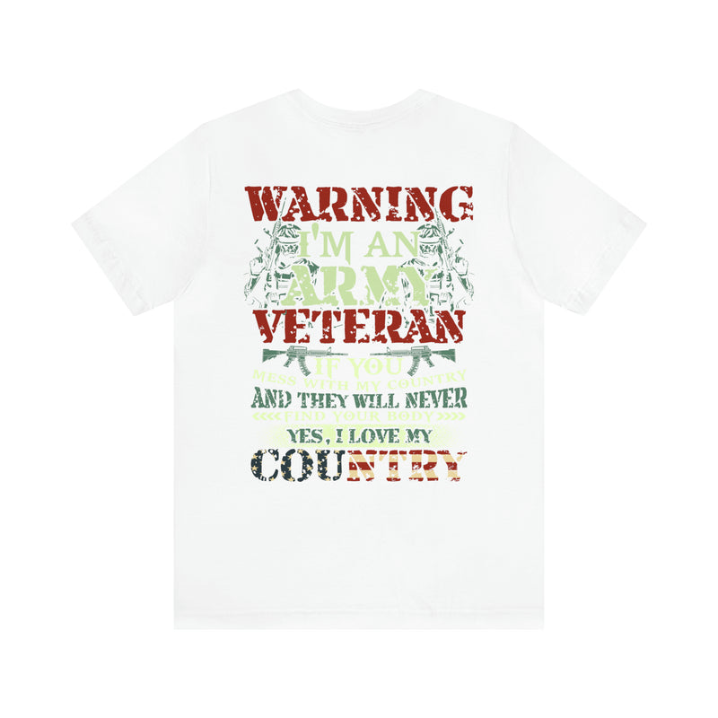 Embodying Strength and Service: Military T-Shirt with 'Warning: I'm an Army Veteran' Design