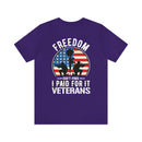 Proudly Paid for Freedom: Military Design T-Shirt - Veterans: Freedom Isn't Free