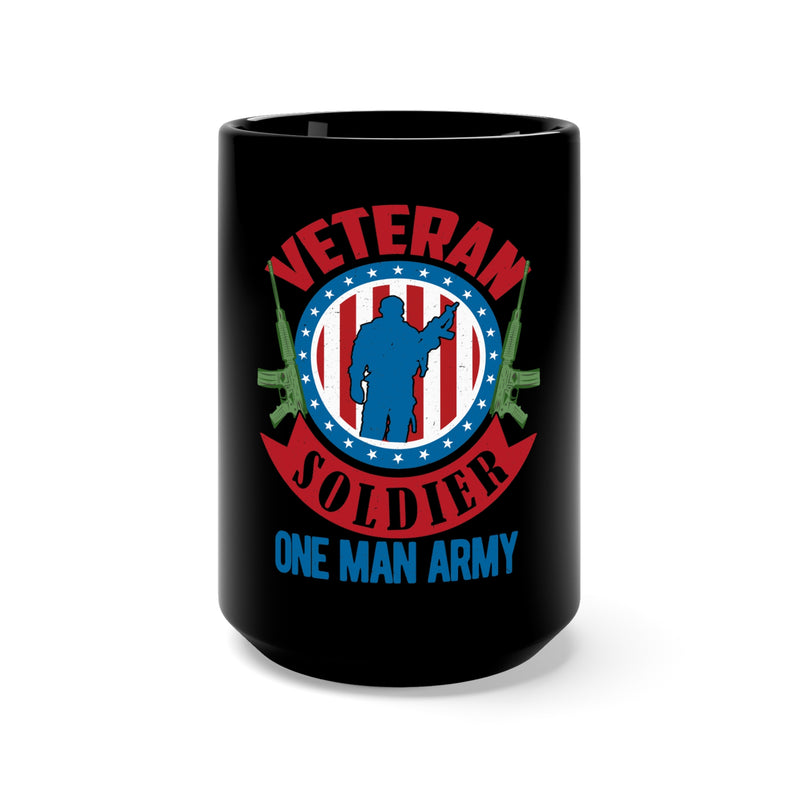 One Man Army: 15oz Military Design Black Mug - Honoring the Veteran Soldier!