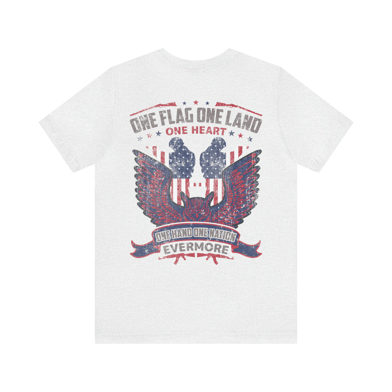 United We Stand: One Flag, One Land, One Heart, One Hand, One Nation Evermore T-Shirt