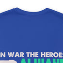 Heroic Warriors T-Shirt: In War, Heroes Outnumber Soldiers Ten to One