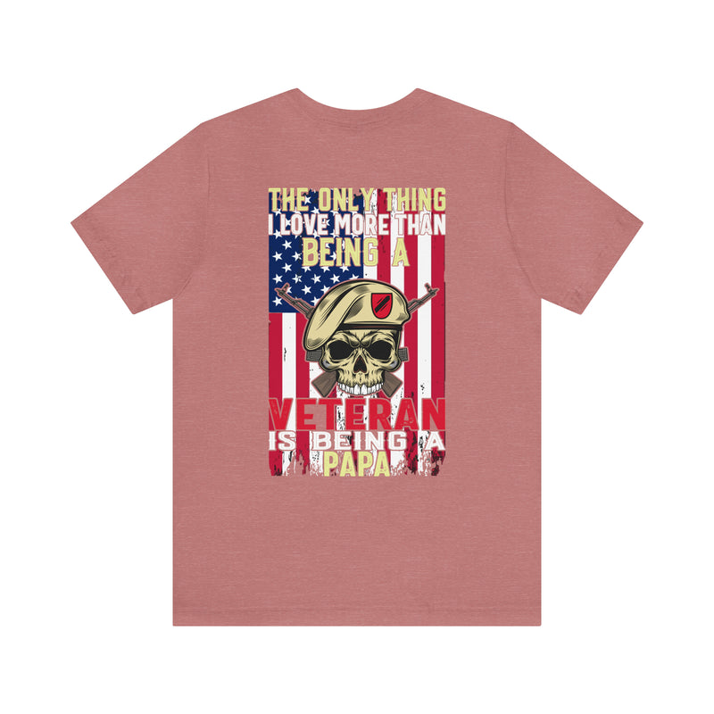 Ultimate Patriotic Tribute: Military Design T-Shirt for Proud Papas Who Love Being Veterans!