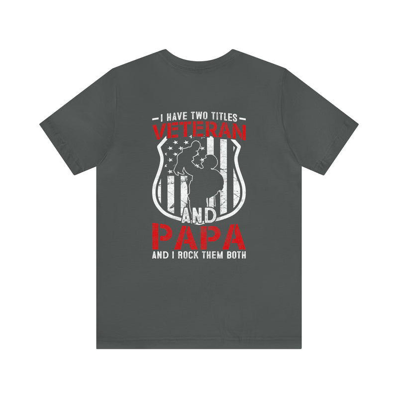 Proud Veteran & Loving Papa: Military Design T-Shirt with Dual Titles