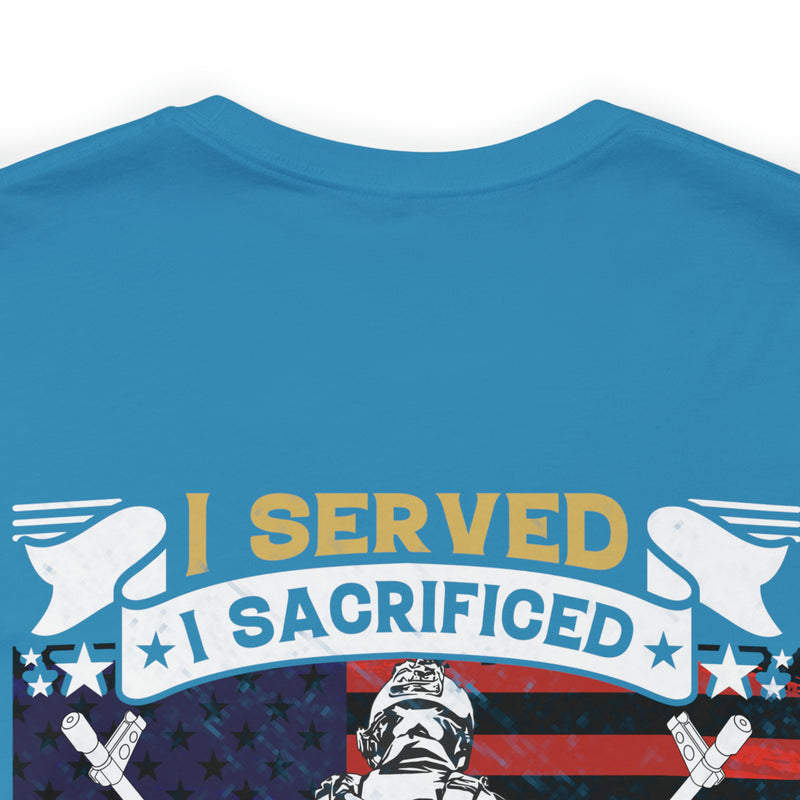 U.S. Veteran Pride Military Design T-Shirt - 'I Served, I Sacrificed, I Regret Nothing'