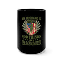 God Thinks I'm a Badass 15oz Military Design Black Mug - Proud Wife of a Veteran!