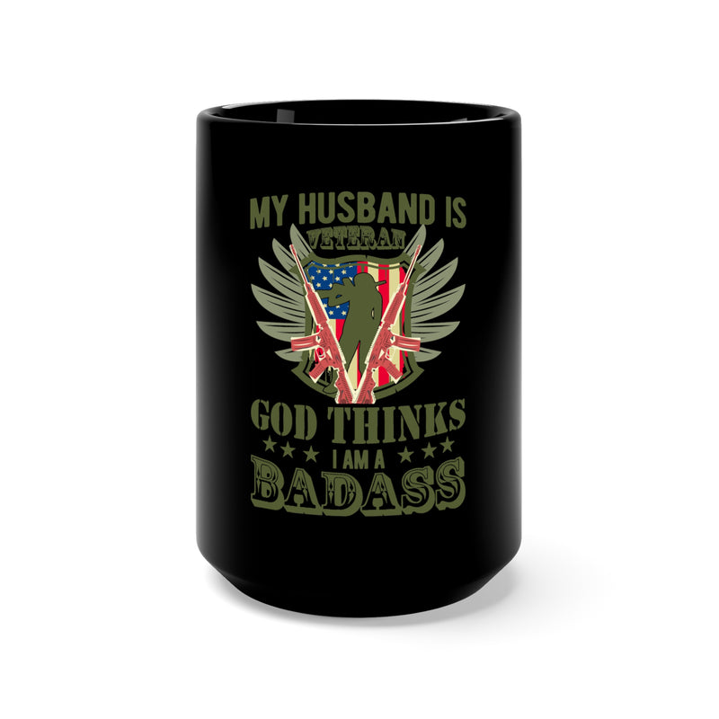 God Thinks I'm a Badass 15oz Military Design Black Mug - Proud Wife of a Veteran!