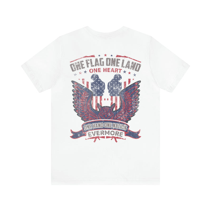 United We Stand: One Flag, One Land, One Heart, One Hand, One Nation Evermore T-Shirt