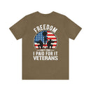 Proudly Paid for Freedom: Military Design T-Shirt - Veterans: Freedom Isn't Free