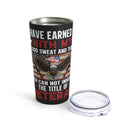 Earned with Blood, Sweat, and Tears: 20oz Black Military Design Tumbler - 'True Veteran Pride'