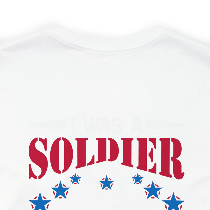 Forever a Soldier: Military Design T-Shirt - 'I Was a Soldier, I Am a Soldier, I Will Always Be a Soldier