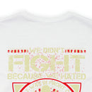 For Love and Sacrifice: Military Design T-Shirt - 'We Didn't Fight Because We Hated What Was in Front of Us, We Fought Because We Loved What We Left Behind - U.S. Veteran