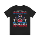 Never Underestimate the Tremendous Skill - Nurse and U.S. Veteran Military Design T-Shirt
