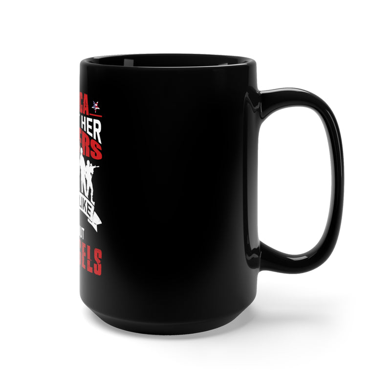 Honoring Our Heroes: 15oz Black Military Design Mug - America Without Her Soldiers Would Be Like God Without His Angels