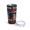 Proud Army Veteran: 20oz Black Military Design Tumbler - Born to be a Soldier