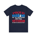 Supportive Spouse: Proud Husband of an Awesome and Sexy Veteran T-Shirt, A Proud Gift from Her