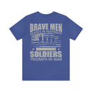 Brave Men Rejoice in Adversity: Soldiers Triumph in War Military Design T-Shirt