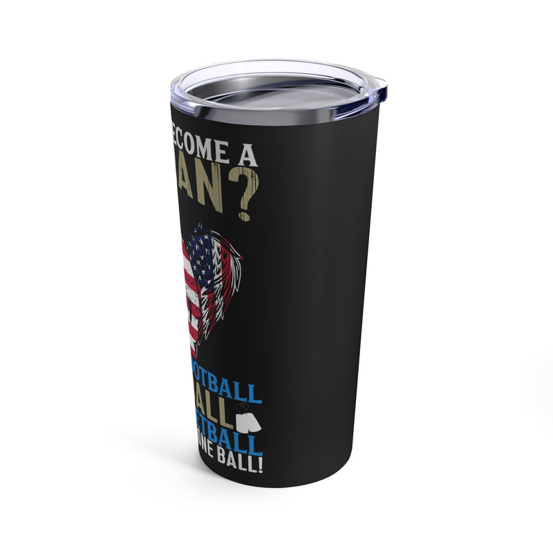 Veteran's Dedication - 20oz Military Design Tumbler: 'More Than Just Balls' - Black Background