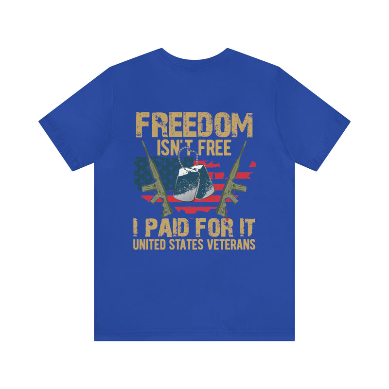 Freedom Isn't Free: United States Veterans - Military Design T-Shirt Saluting Sacrifice