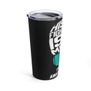 His Fight Is My Fight: 20oz Tumbler for PTSD Awareness with a Powerful Black Background