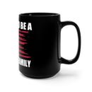 Military Family Pride: Military Design Black Mug - 15oz