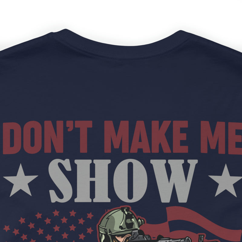 Defiant Strength: Military Design T-Shirt - Don't Make Me Show You What I'm Good At