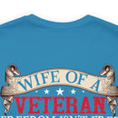 Strong Support: Military Design T-Shirt - 'Wife of a Veteran - Freedom Isn't Free, My Husband Paid for It