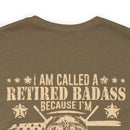 Cool and Retired: Military Design T-Shirt - 'I'm Called a Retired Badass Because I'm Way Too Cool to be Called a U.S. Veteran
