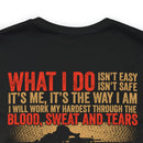 The Courage Within: Military T-Shirt with 'What I Do Isn't Easy, Isn't Safe' Design