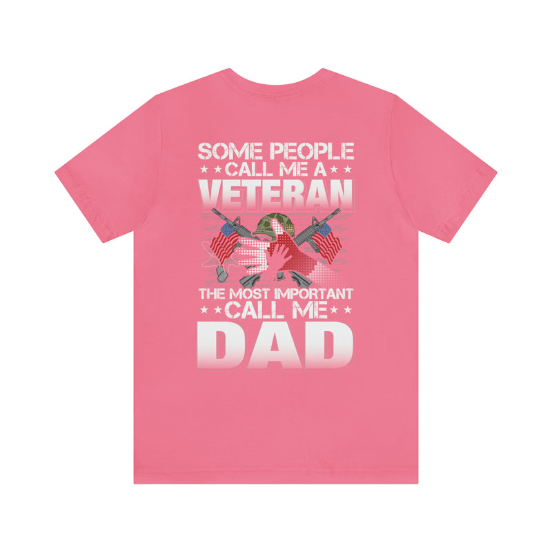 Veteran Dad T-Shirt: Some Call Me a Veteran, but the Most Important Call Me Dad