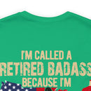Retired Badass: Too Cool for Labels - Military Design T-Shirt Celebrating Unconventional Veterans