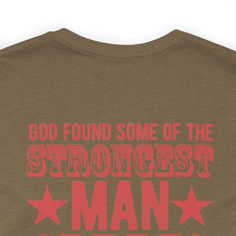 Divinely Honored: Military Design T-Shirt - 'God Found Some of the Strongest Men and Made Them Veterans