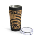 Proud United States Army Veteran: 20oz Military Design Tumbler - Celebrating Service with Pride!