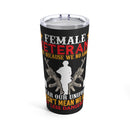 Unleashing Strength: 20oz Black Military Design Tumbler - 'Female Veterans: Our Uniform May Be Retired, but We're Still Dangerous'