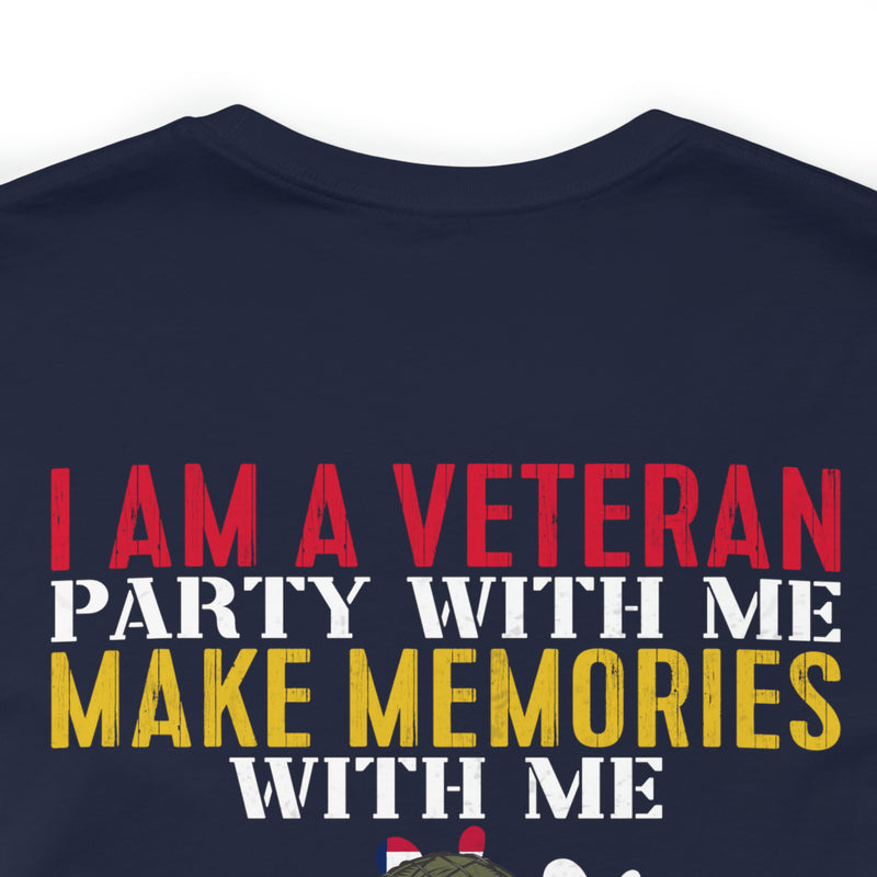 Men's & Women's 'I Am A Veteran: Party with Me, Make Memories, But Don't Mistake Kindness for Weakness' Military Themed T-Shirt