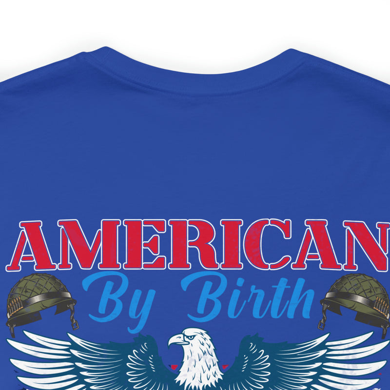 Patriotism Personified: Military Design T-Shirt - American by Birth, Veteran by Choice