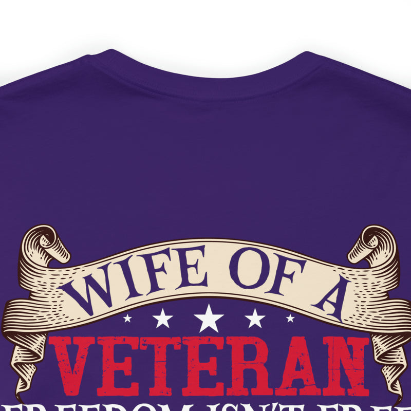 Strong Support: Military Design T-Shirt - 'Wife of a Veteran - Freedom Isn't Free, My Husband Paid for It