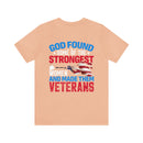 Resilient and Honorable: Military Design T-Shirt - 'God Found Some of the Strongest Women and Made Them Veterans