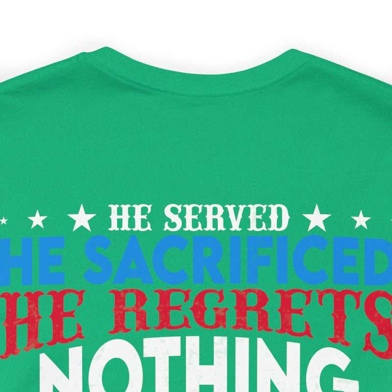 Unwavering Support: Military Design T-Shirt - 'He Served, He Sacrificed, He Regrets Nothing - He is My Hero' - Proud Veteran's Wife